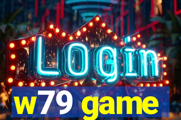 w79 game
